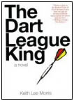 The Dart League King by Keith Lee Morris