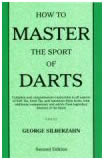 How to Master The Sport Of Darts (2nd Edition)