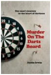 Murder on The Darts Board - Justin Irwin